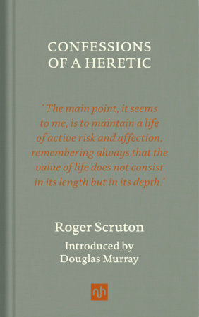 Confessions of a Heretic, Revised Edition by Roger Scruton