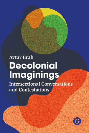 Decolonial Imaginings by Avtar Brah