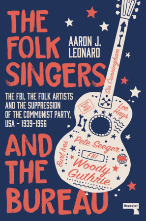 The Folk Singers and the Bureau by Aaron Leonard