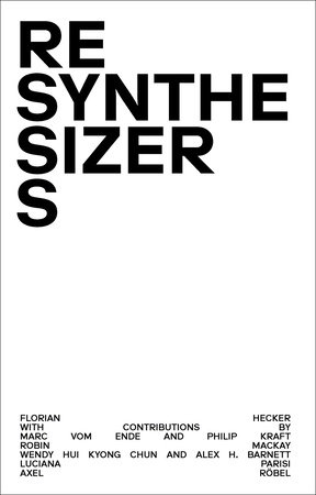 Resynthesizers by Florian Hecker