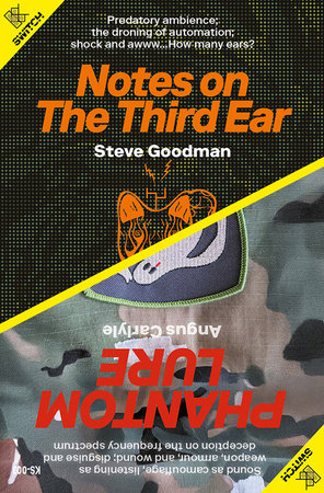 Notes on the Third Ear / Phantom Lure by Steve Goodman and Angus Carlyle