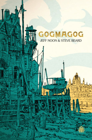 Gogmagog by Jeff Noon and Steve Beard