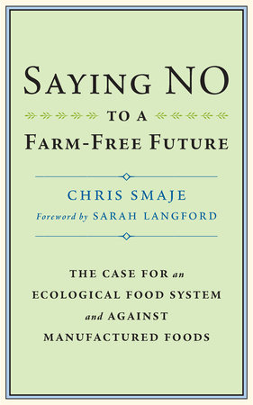 Saying NO to a Farm-Free Future by Chris Smaje