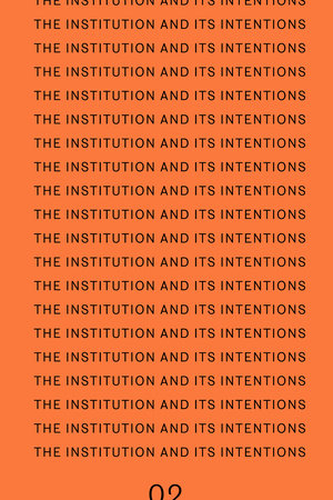 The Institution and Its Intentions