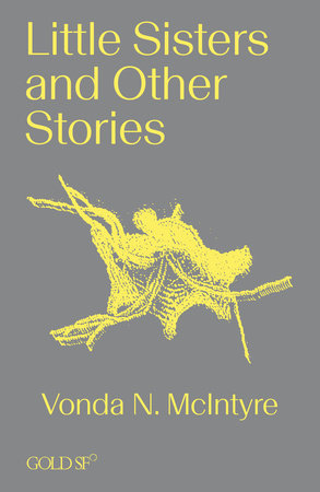 Little Sisters and Other Stories by Vonda N. McIntyre