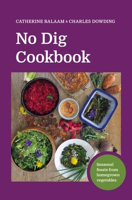 No Dig Cookbook by Charles Dowding