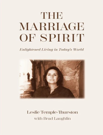 The Marriage of Spirit by Leslie Temple-Thurston and Brad Laughlin