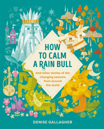 How to Calm a Rain Bull by Denise Gallagher