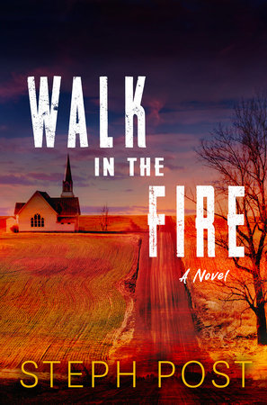 Walk in the Fire by Steph Post