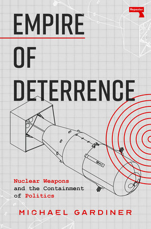 Empire of Deterrence by Michael Gardiner