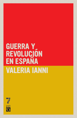 Guerra y revolución en España by Valeria Ianni