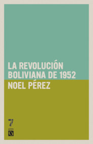 Revolución Boliviana de 1952 by Noel Pérez