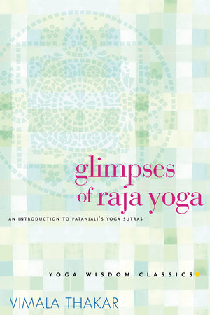 Glimpses of Raja Yoga by Vimala Thakar