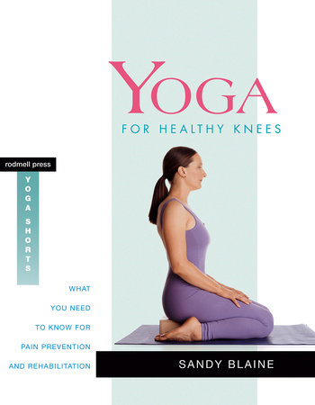 Yoga for Healthy Knees by Sandy Blaine