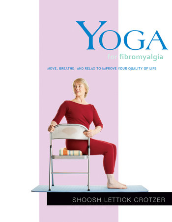 Yoga for Fibromyalgia by Shoosh Lettick Crotzer