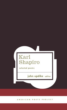 Karl Shapiro: Selected Poems by Karl Shapiro