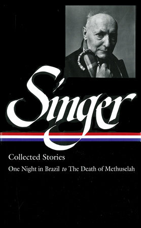 Isaac Bashevis Singer: Collected Stories Vol. 3 (LOA #151) by Isaac Bashevis Singer