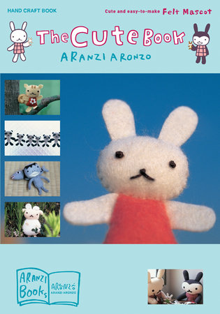 The Cute Book by Aranzi Aronzo