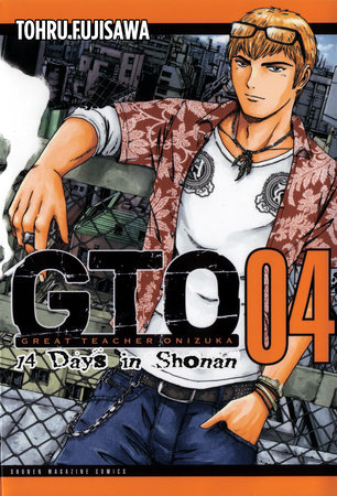 GTO: 14 Days in Shonan, Volume 4 by Toru Fujisawa