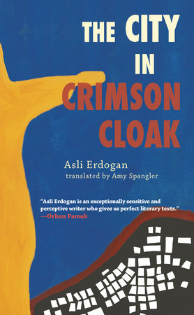 The City in Crimson Cloak by Asli Erdogan