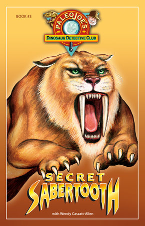 Secret Sabertooth by PaleoJoe and Wendy Caszatt-Allen