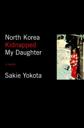 North Korea Kidnapped My Daughter