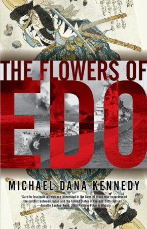 The Flowers of Edo by Michael Dana Kennedy
