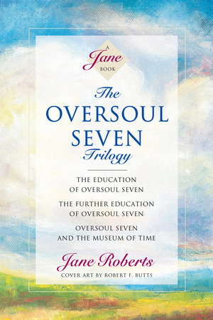 The Oversoul Seven Trilogy by Jane Roberts