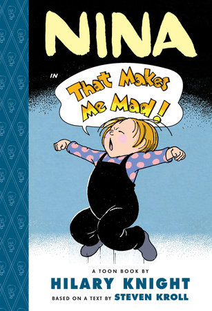 Nina in That Makes Me Mad! by Hilary Knight