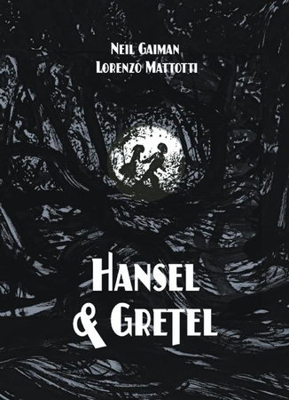 Hansel and Gretel Oversized Deluxe Edition (A Toon Graphic) by Neil Gaiman