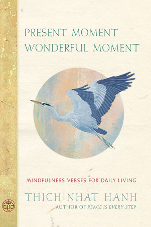 Present Moment Wonderful Moment by Thich Nhat Hanh