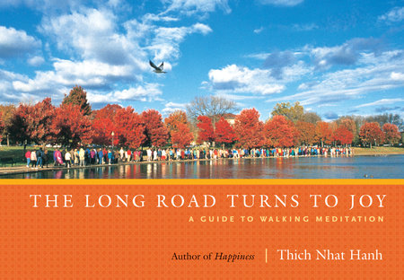 The Long Road Turns to Joy by Thich Nhat Hanh