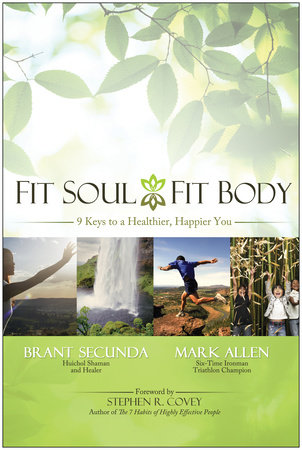 Fit Soul, Fit Body by Mark Allen and Brant Secunda