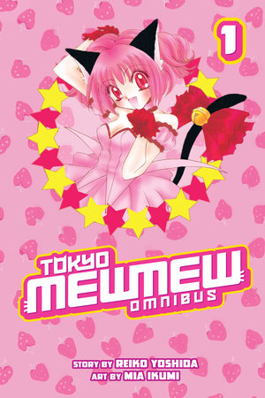 Tokyo Mew Mew Omnibus 1 by Story by Reiko Yoshida; Art by Mia Ikumi