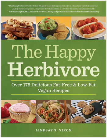 The Happy Herbivore Cookbook by Lindsay S. Nixon