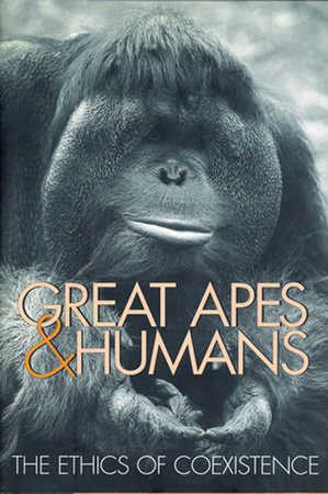 Great Apes and Humans by Benjamin B. Beck, Tara S. Stoinski, Michael Hutchins, Terry L. Maple, Bryan Norton, Andrew Rowan, Elizabeth F. Stevens, and Arnold Arluke