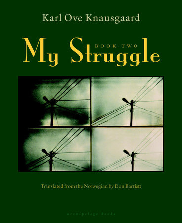 My Struggle: Book Two by Karl Ove Knausgaard