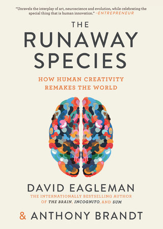 The Runaway Species by David Eagleman and Anthony Brandt