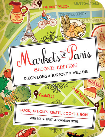 Markets of Paris, 2nd Edition by Dixon Long and Marjorie R. Williams
