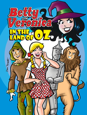 Betty & Veronica in the Land of Oz by Dan Parent