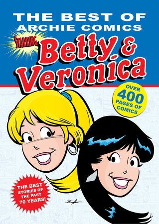 The Best of Archie Comics Starring Betty & Veronica by Archie Superstars