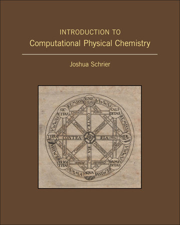 Introduction to Computational Physical Chemistry by Joshua Schrier