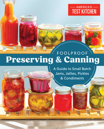 Foolproof Preserving and Canning by 