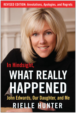 In Hindsight, What Really Happened: The Revised Edition by Rielle Hunter