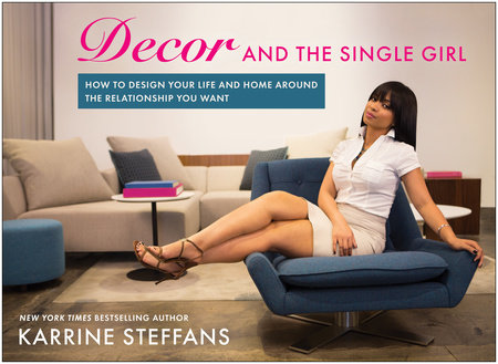 Decor and the Single Girl by Karrine Steffans