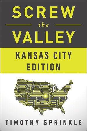 Screw the Valley: Kansas City Edition by Timothy Sprinkle