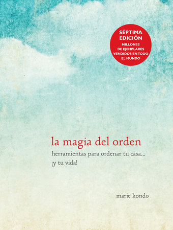 La magia del orden / The Life-Changing Magic of Tidying Up by Marie Kondo