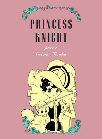 Princess Knight, Part 1 by Osamu Tezuka