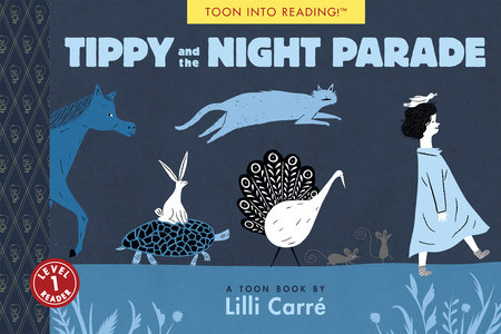 Tippy and the Night Parade by Lilli Carre