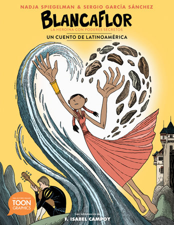 Blancaflor, la heroína con poderes secretos: un cuento de Latinoamérica  by Nadja Spiegelman